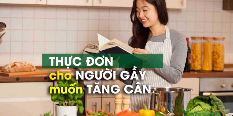 Thực đơn tăng cân cho nữ gầy trong 1 tuần cải thiện cân nặng
