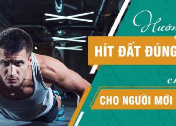 Hướng dẫn cách hít đất đúng cách đúng kỹ thuật hiệu quả